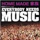 Home Made 家族 - Everybody Needs Music